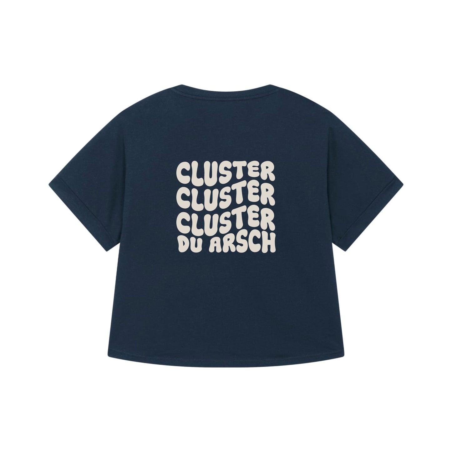 Boxy T-Shirt - "Cluster du Arsch"