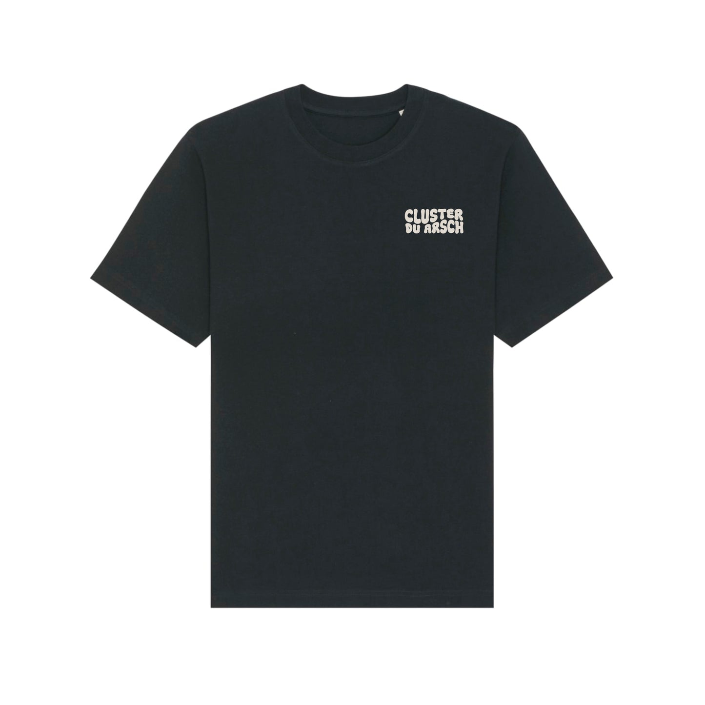 Unisex T-Shirt "Cluster du Arsch"