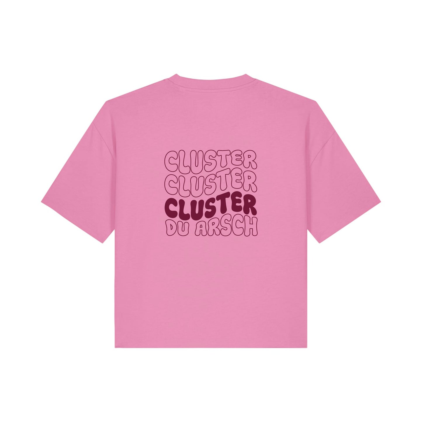 Boxy T-Shirt - "Cluster du Arsch"